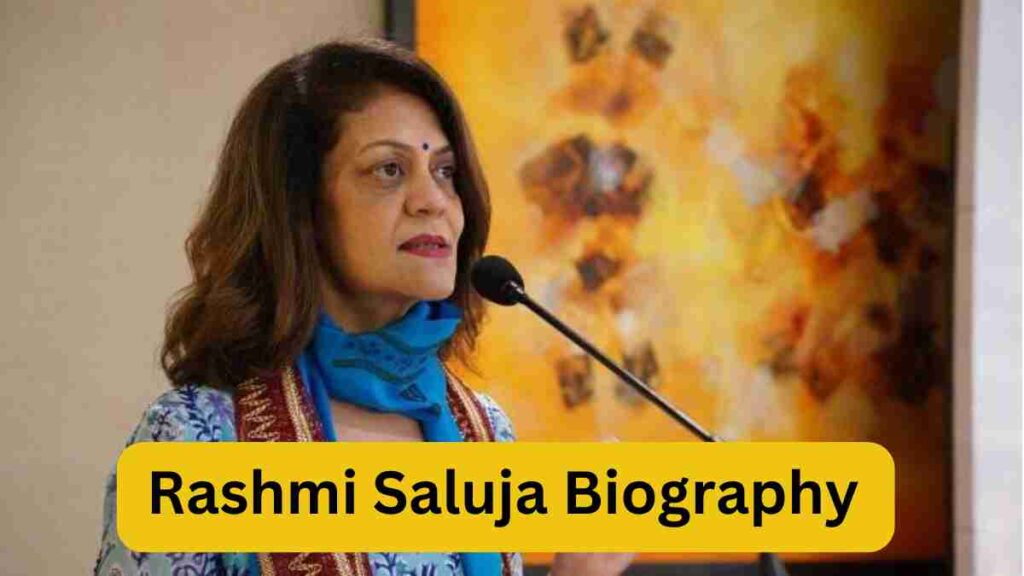 Rashmi Saluja Biography