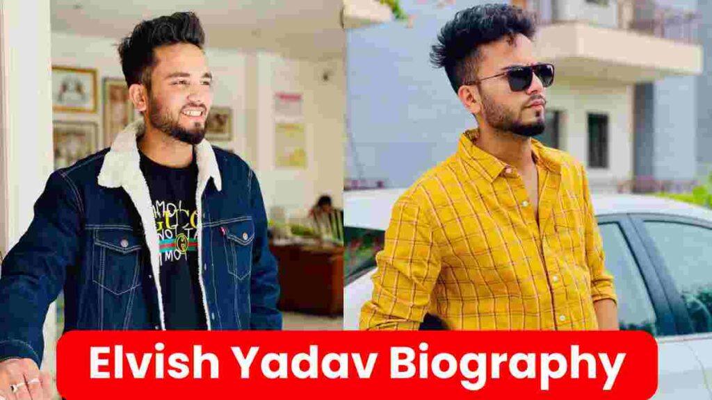 Elvish Yadav Biography